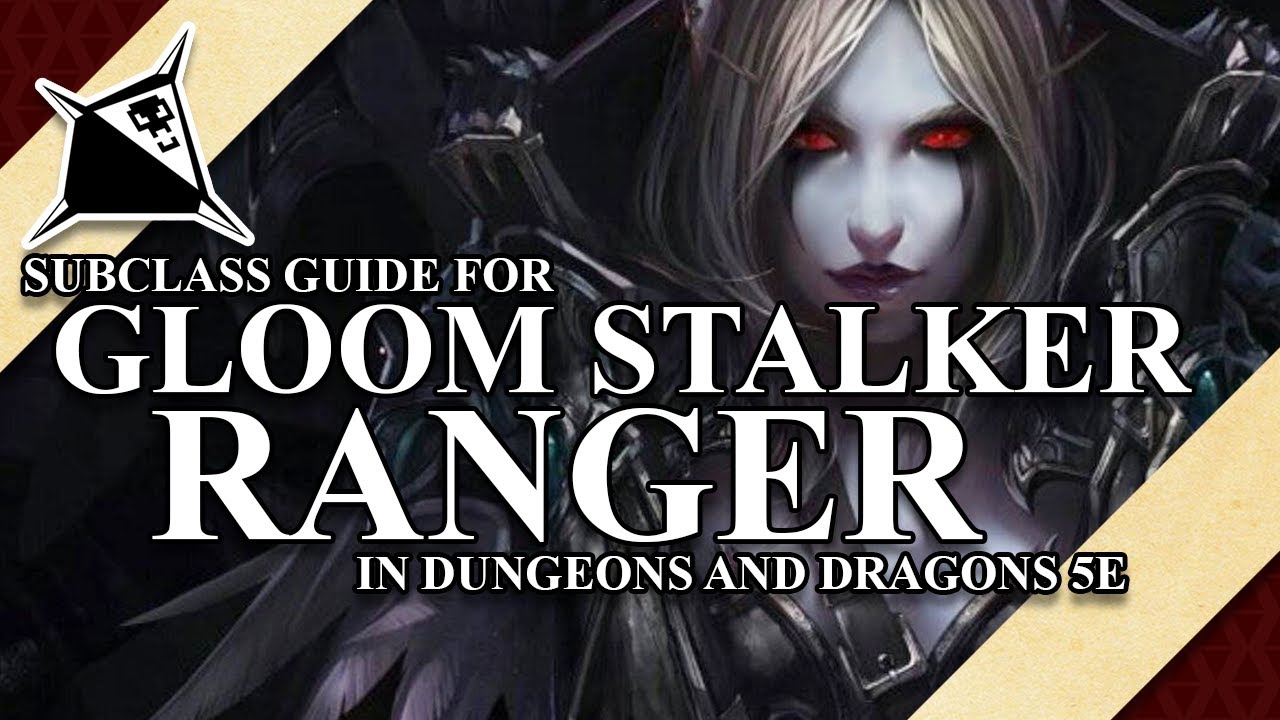 Gloom Stalker Ranger Subclass Guide for Dungeons and Dragons 5e