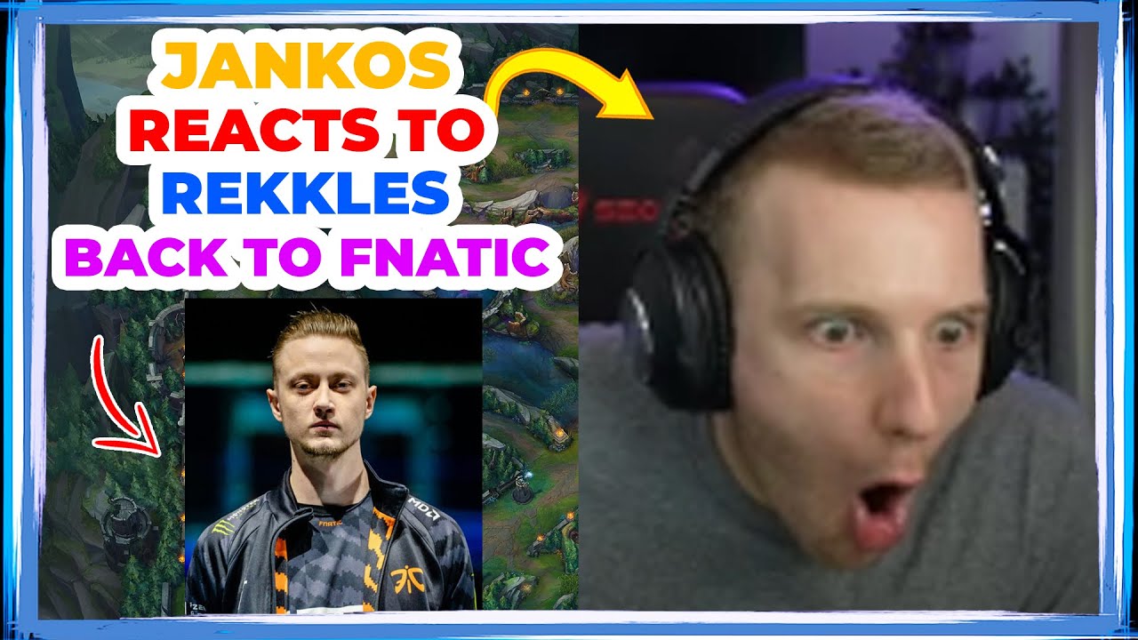 G2 Jankos Reacts to Rekkles COMEBACK to FNATIC