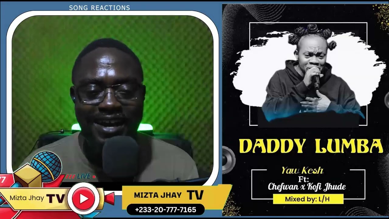 Yaw kesh Daddy Lumba tribute song ft Kofi Jhude X Chefwan song reaction by  Mizta Jhay