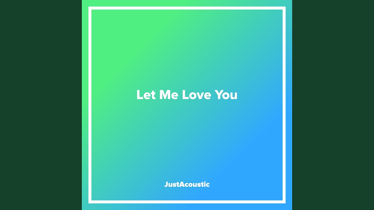 Let Me Love You