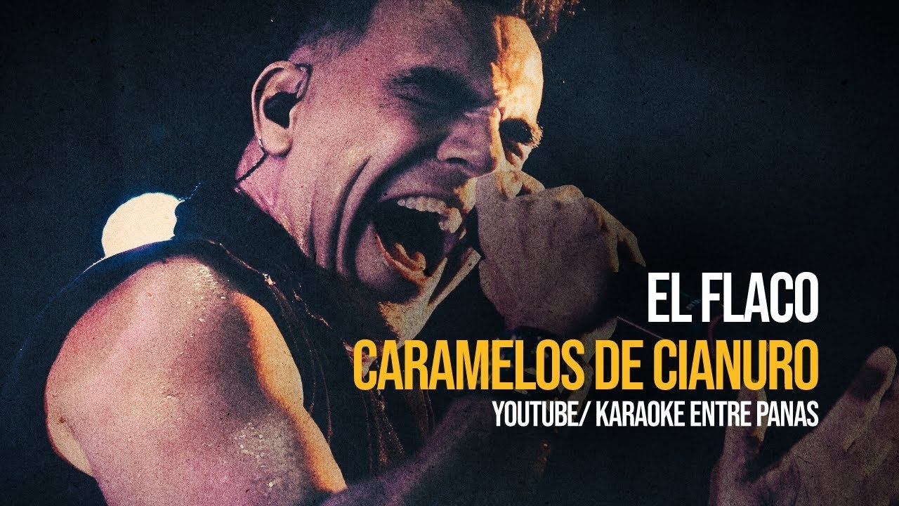 El Flaco &bull; Caramelos De Cianuro (Karaoke)