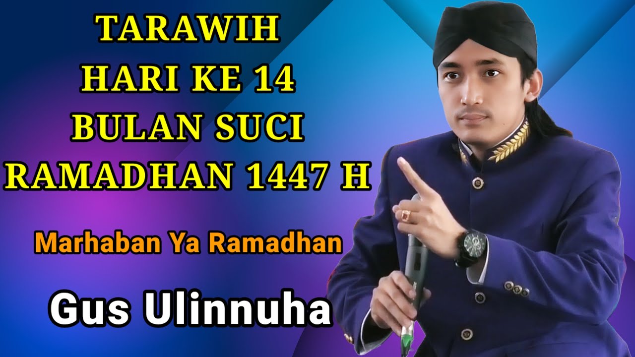 TARAWIH HARI KE 14 BULAN SUCI RAMADHAN 1447 H NGAJI BERSAMA GUS ULINNUHA