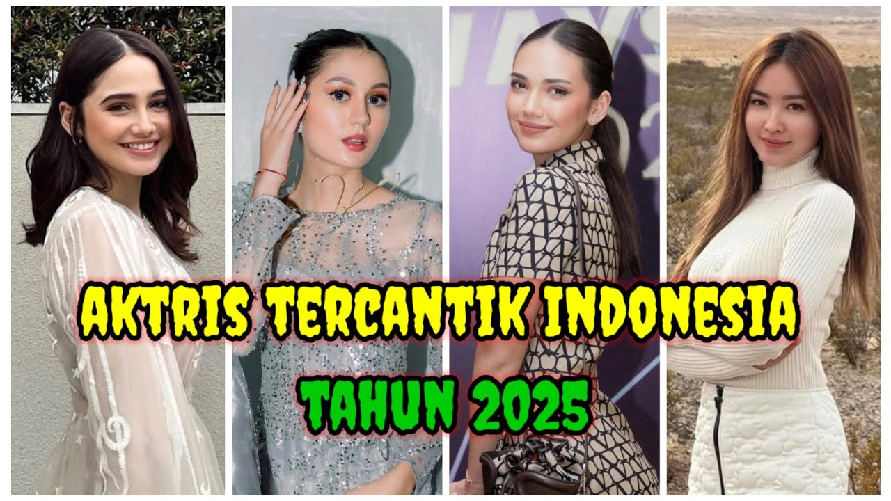 Deretan artis tercantik di Indonesia tahun 2025