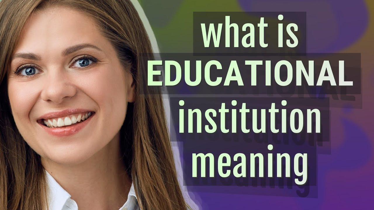 Educational institution | meaning of Educational institution