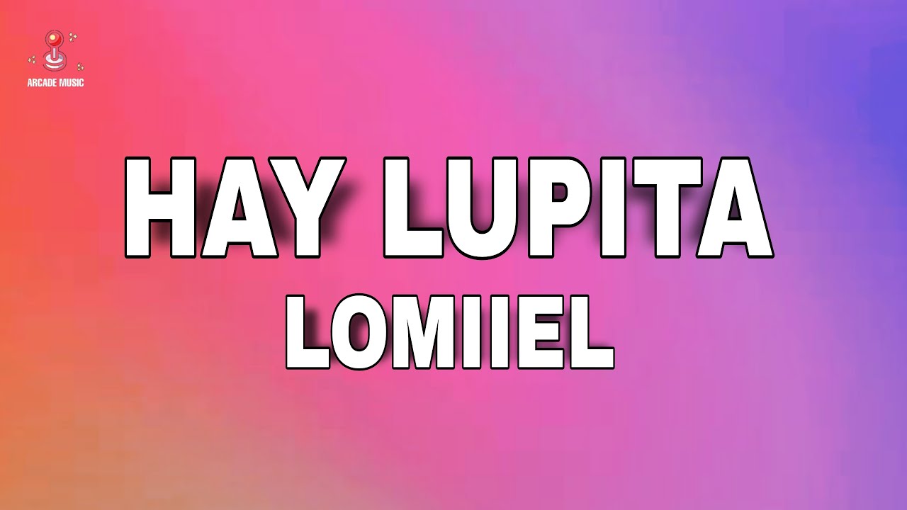 Lomiiel - Hay Lupita (Lyrics/Letra) 