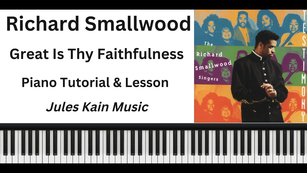 Great Is Thy Faithfulness - Hymn Piano Tutorial - Richard Smallwood - Gospel Chords - Sheet Music 