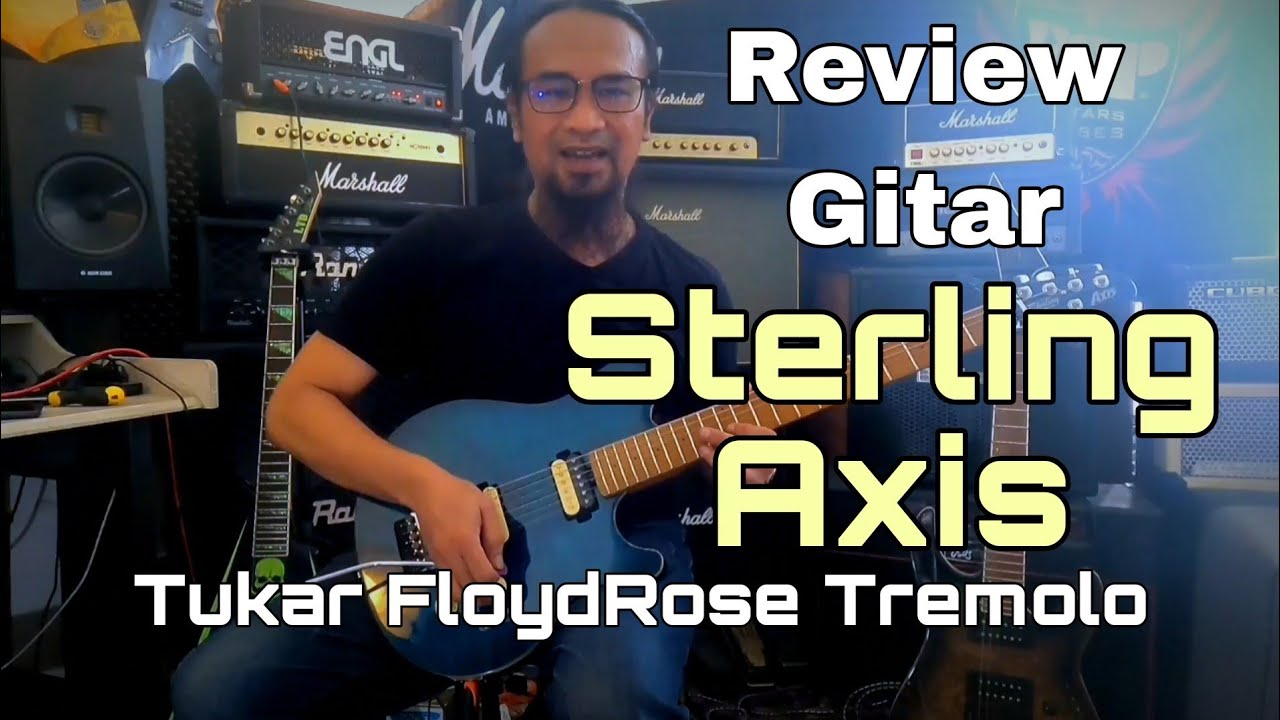 Review Gitar Sterling Axis | Tukar FloydRose Tremolo + Pro Setup and Reintonation