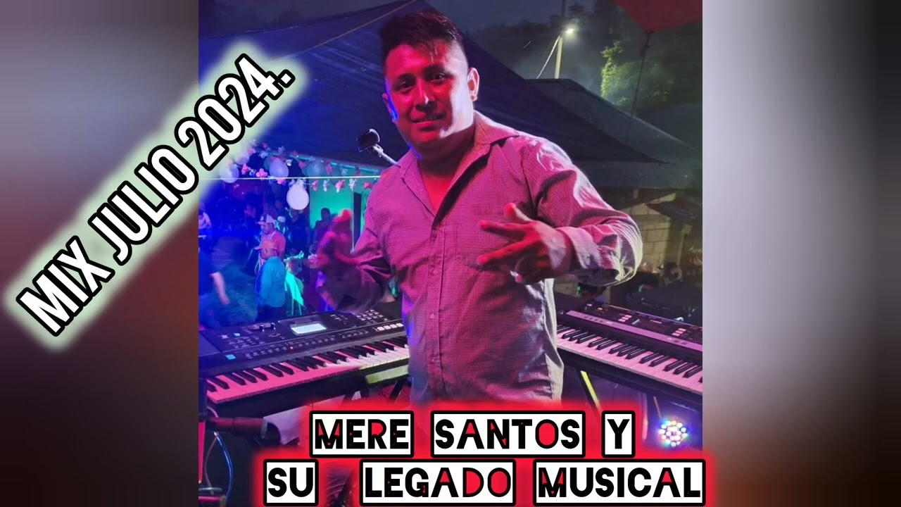 Mere santos | mix completo Julio 2024 cumbias tropicales.