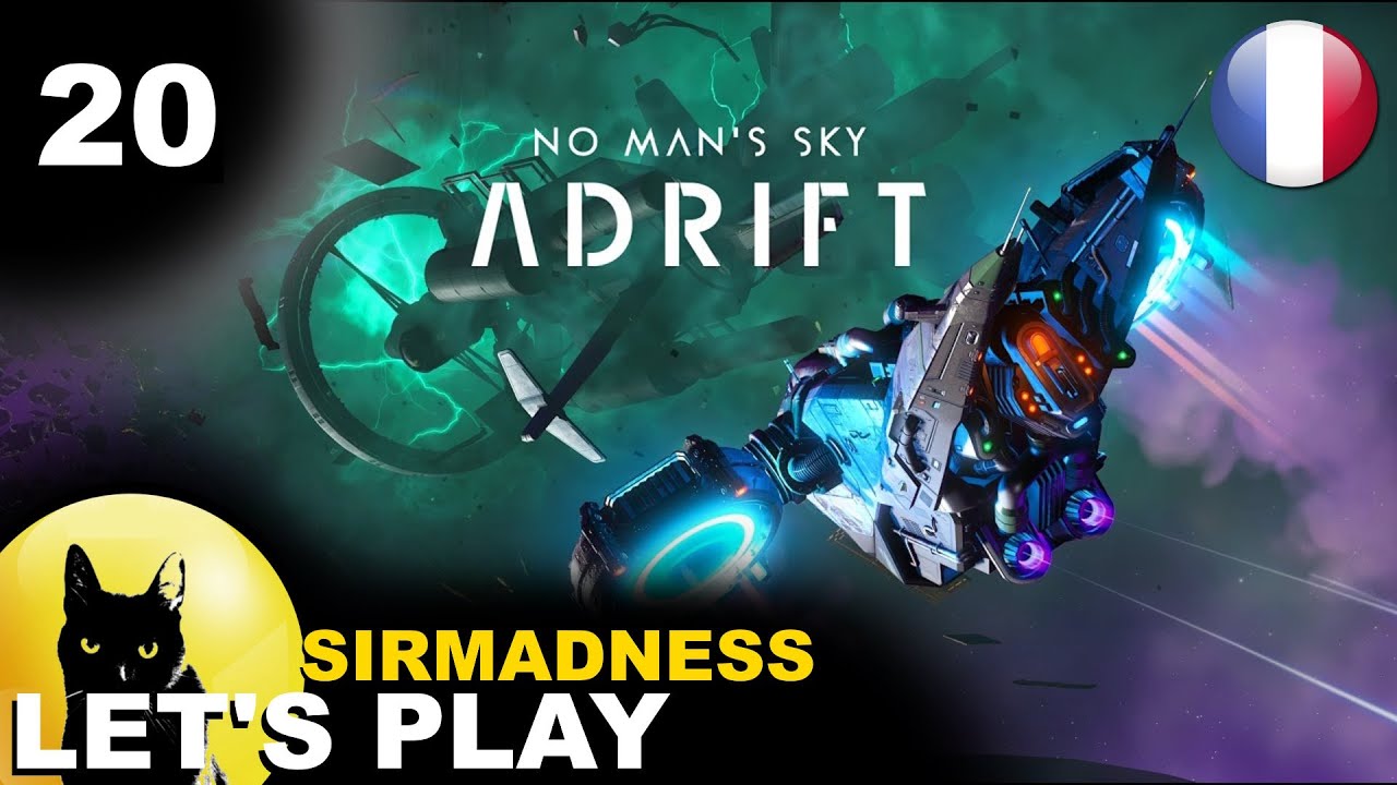 [FR] - NO MAN'S SKY vs SirMadness - Saison 8 - Adrift Ep 20 : Fin de Saison !! 🌌