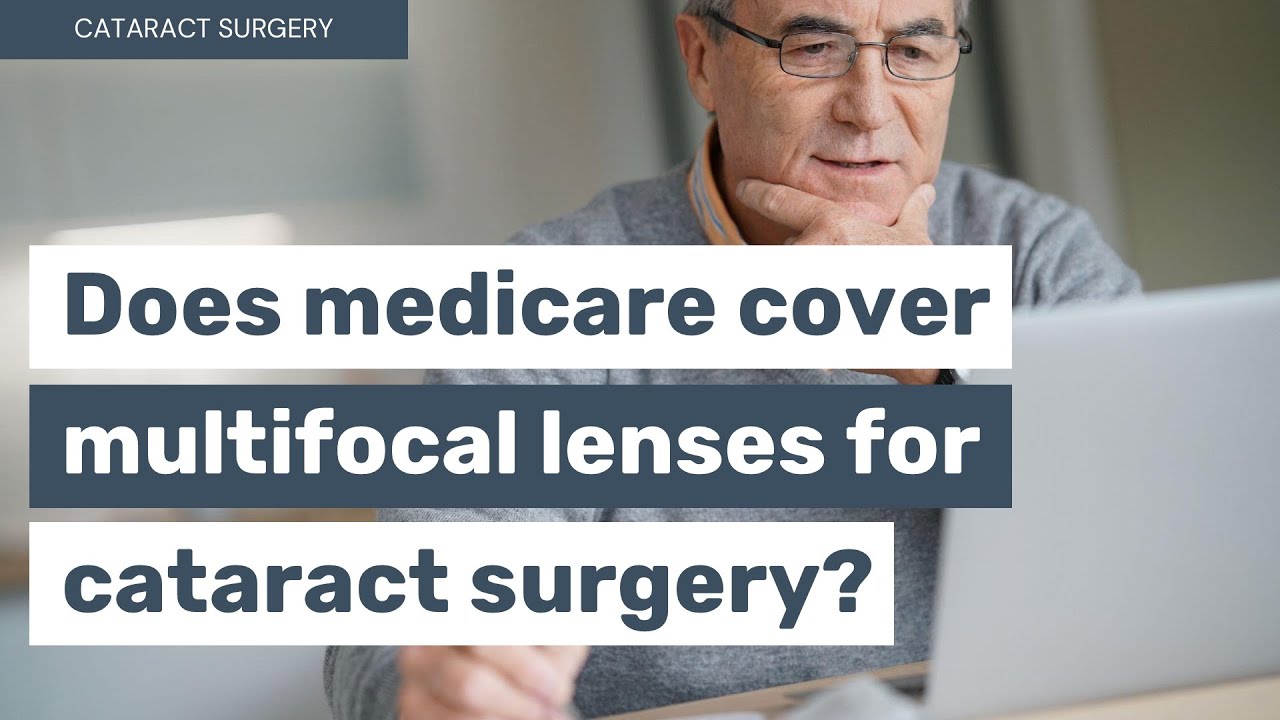 Does medicare cover multifocal lenses for cataract surgery?