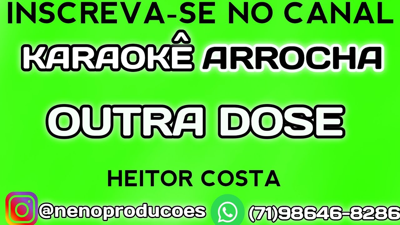 KARAOKÊ DE ARROCHA - OUTRA DOSE - HEITOR COSTA