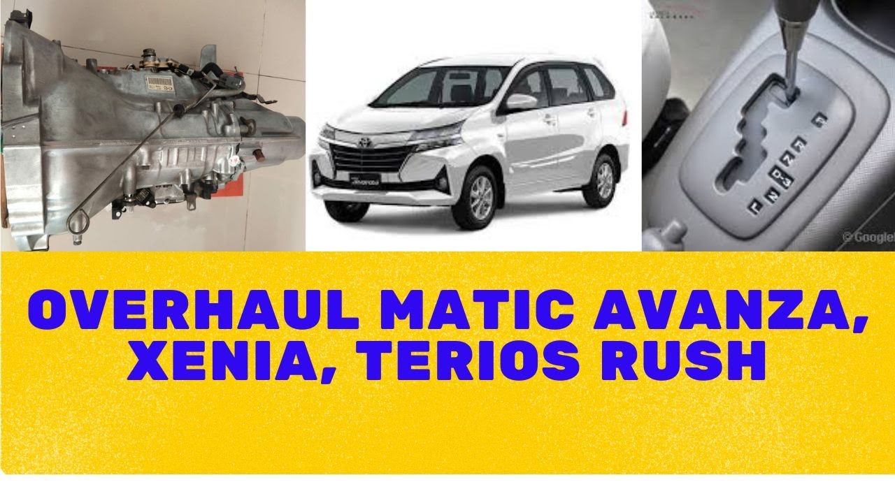 OVERHAUL TRANSMISI MATIC AVANZA,TERIOS,RUSH
