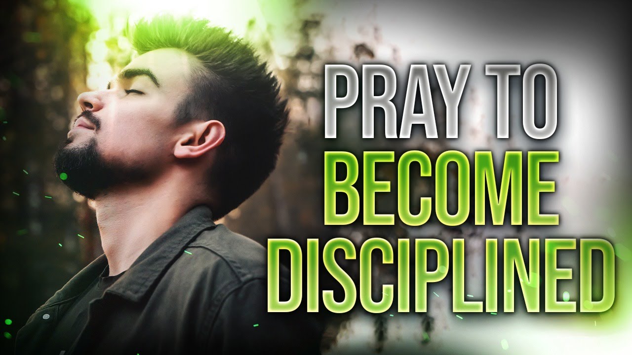 A Prayer To Be A Disciplined Individual