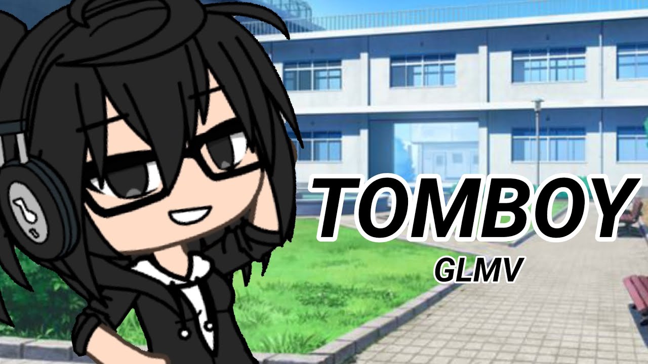 TOMBOY GLMV | Gacha Life