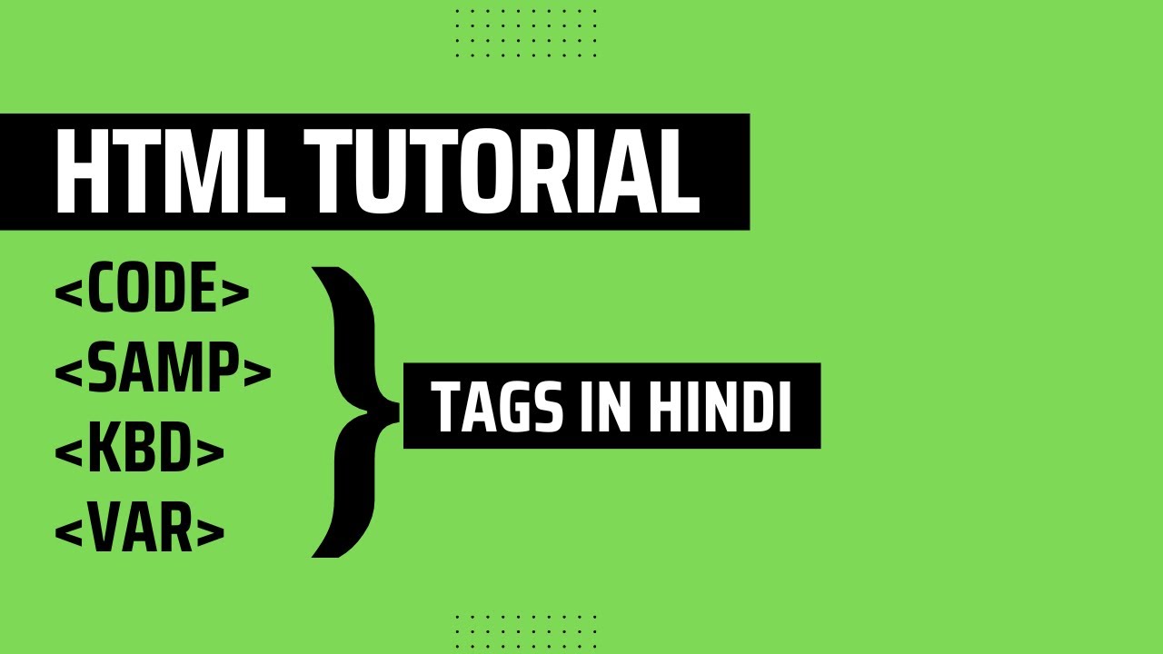 HTML Tutorial CODE, SAMP, KBD & VAR Tag in HINDI