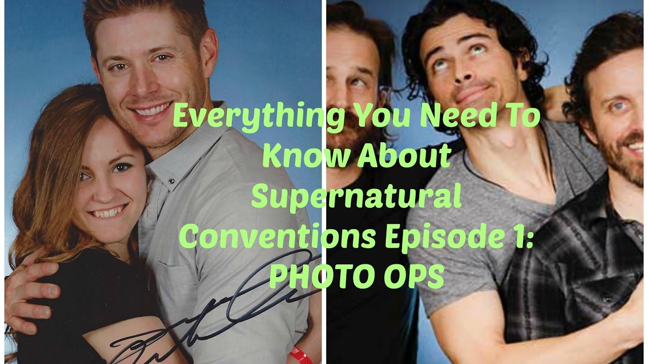 Everything You Need To Know About Supernatural Conventions Episode 1: PHOTO OPS
