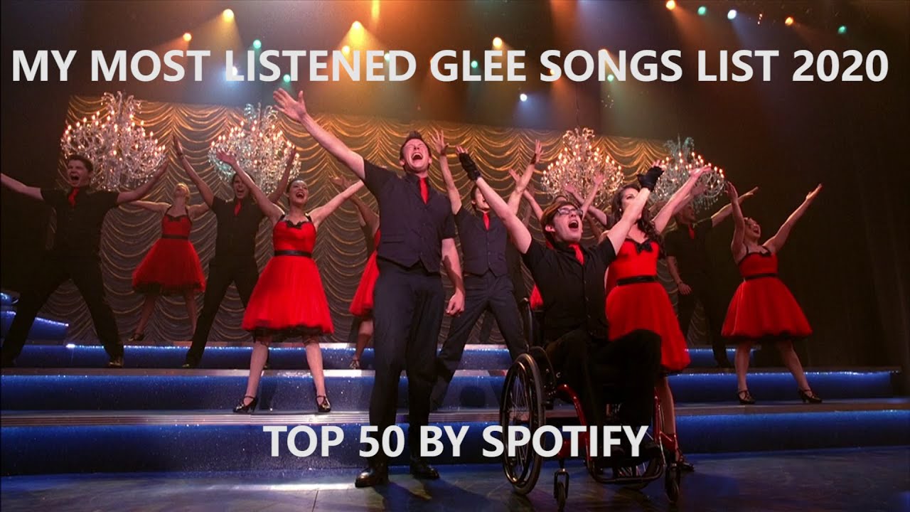 My Most Listened Glee Songs List (Spotify 2020)