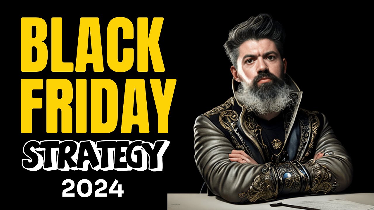 Get RICH this Black Friday - BFCM 2024 Strategy - $1,000,000 is easy