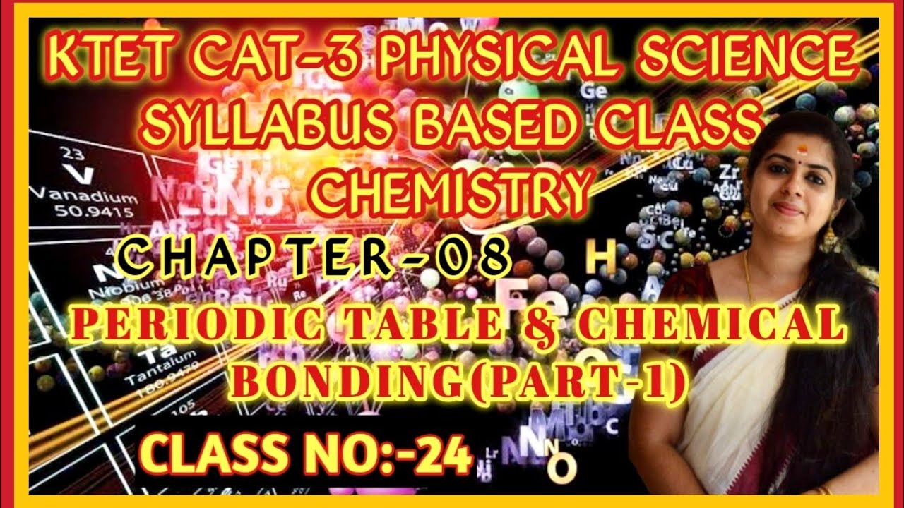 KTET Cat-3 Physical Science Series|PERIODICTABLE&CHEMICALBONDING|Syllabus Based|PART-1|Class No:24