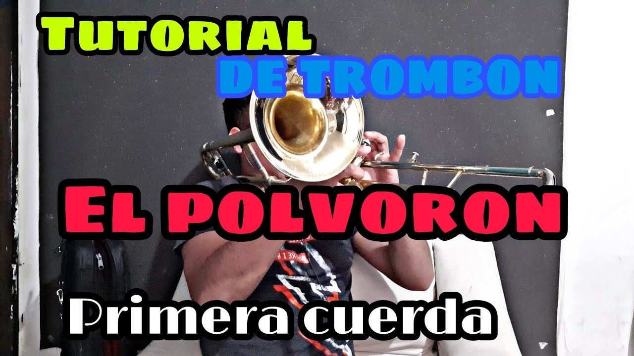 El Polvoron TUTORIAL De Trombon Primera cuerda