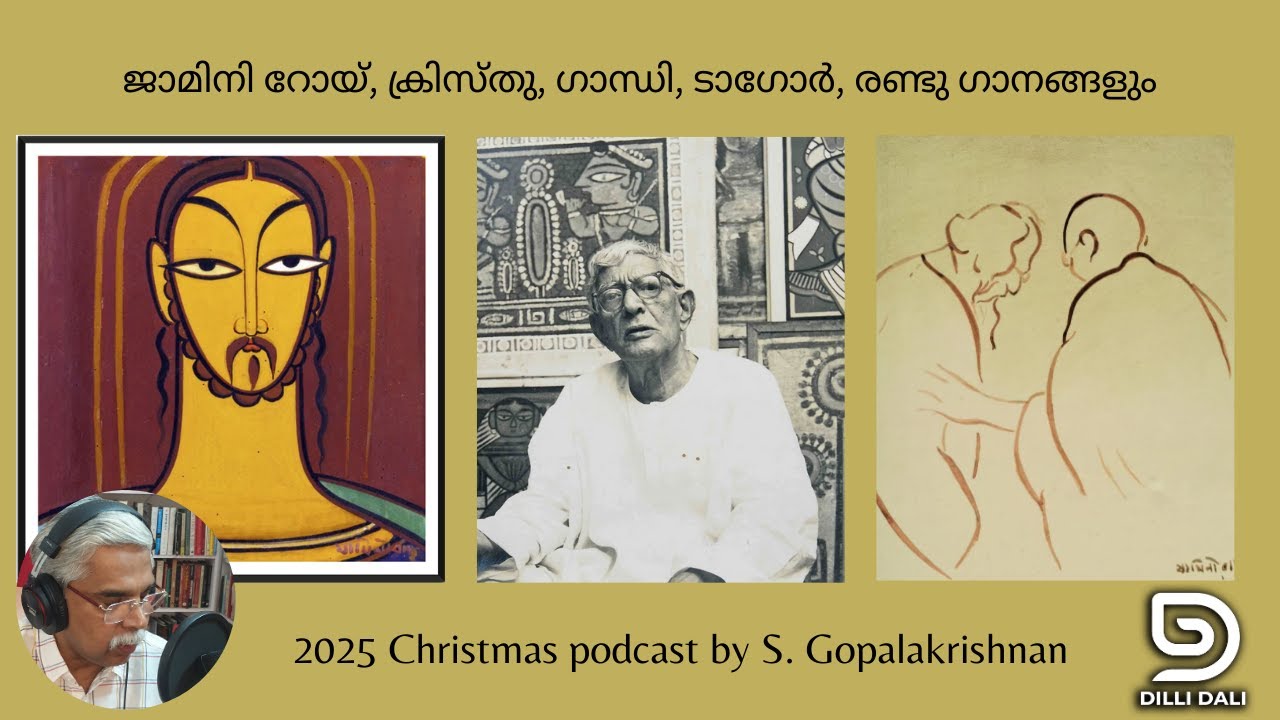 ജാമിനി റോയ്, ക്രിസ്തു, ഗാന്ധി, ടാഗോർ, രണ്ടു ഗാനങ്ങളും: Dilli Dali's 2025 Christmas Podcast