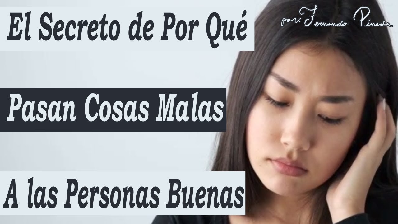 ¿Por que la vida Castiga a la gente buena? - Reflexión Sobre La Vida