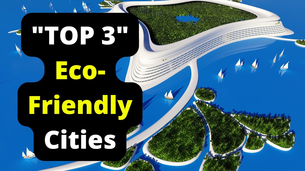 Most Eco-Friendly Cities in The World &ldquo;TOP 3&rdquo;