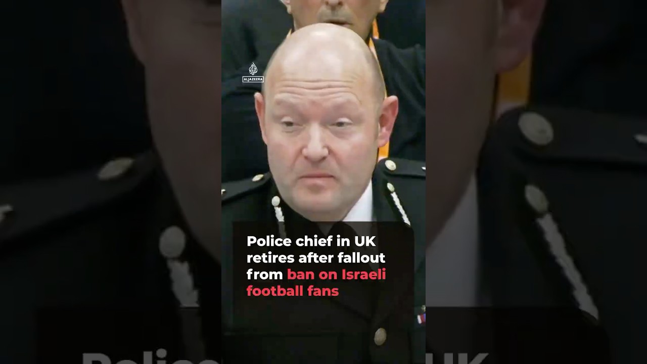 UK regional police chief retires after fallout from ban on Tel Aviv football fans | AJ#shorts