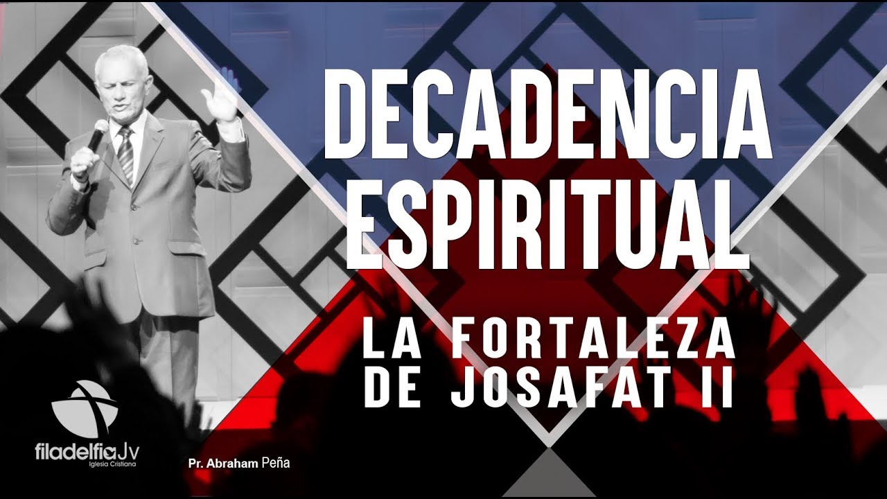 La fortaleza de Josafat 2 - Abraham Peña - Decadencia Espiritual