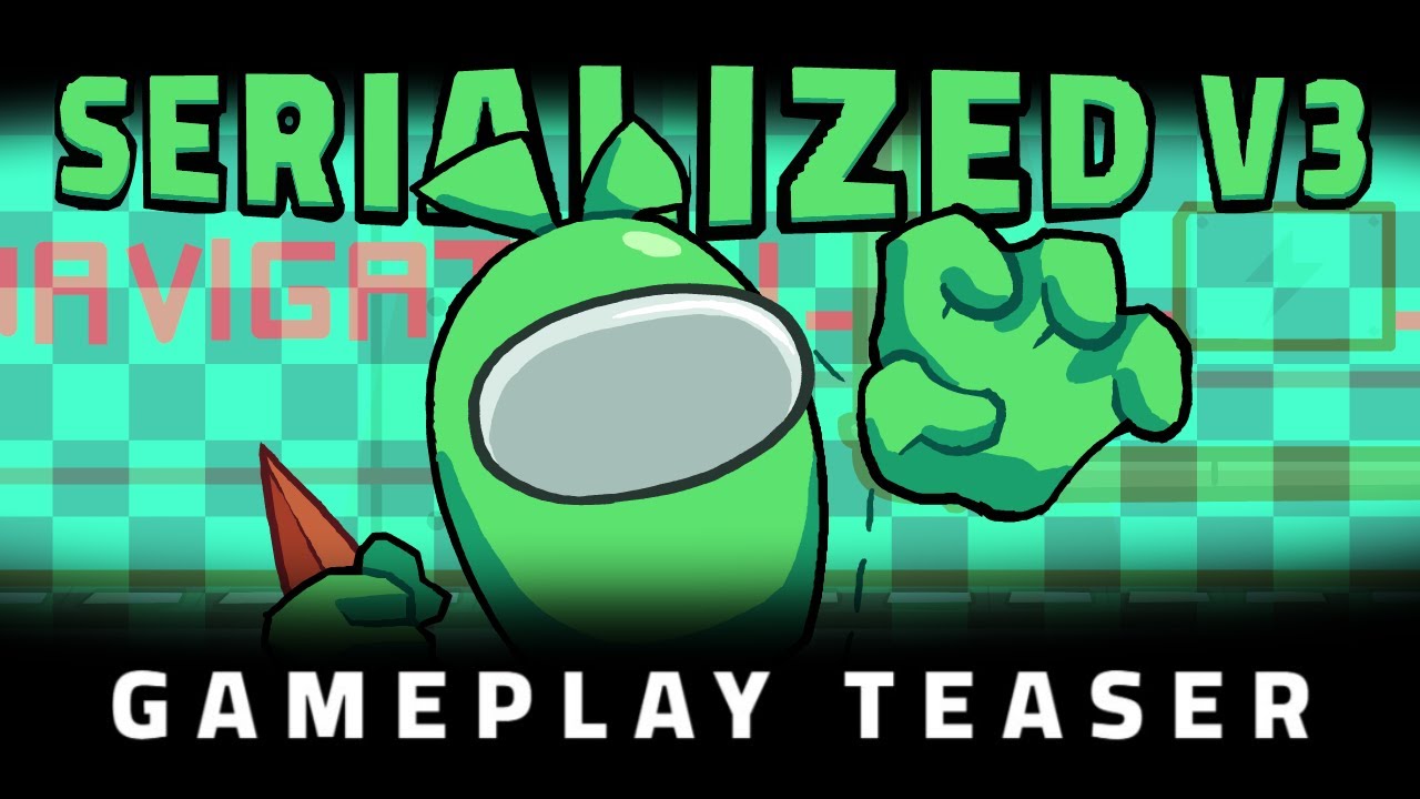 Serialized V3 - Untitled Impostor Retake Gameplay Teaser