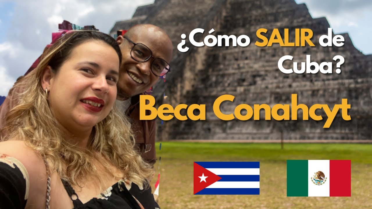 Cómo SALIR de Cuba? aplicar a una Beca CONACYT desde Cuba. Experiencia Real y Consejos.@RutadeDos2