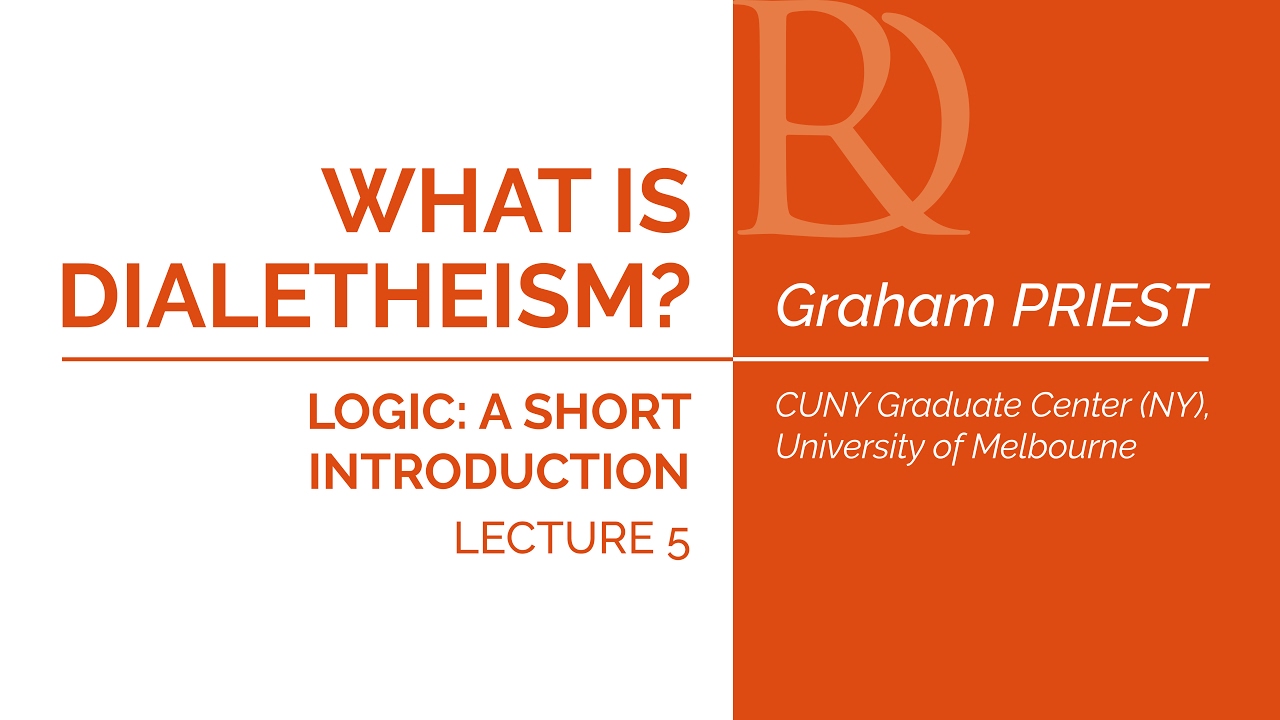 Graham Priest - 5. What is dialetheism?