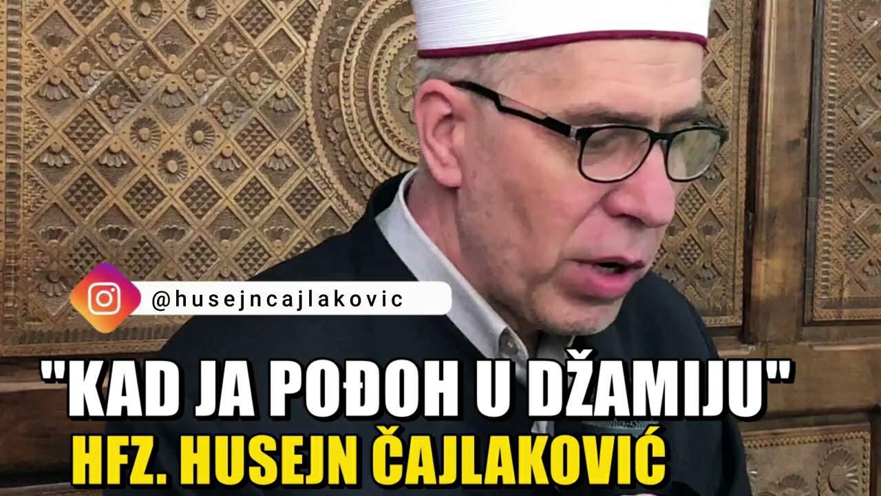 KAD JA POĐOH U DŽAMIJU - HFZ. HUSEJN ČAJLAKOVIĆ *ilahija*