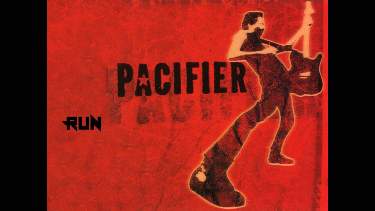 Pacifier (Shihad) - Run