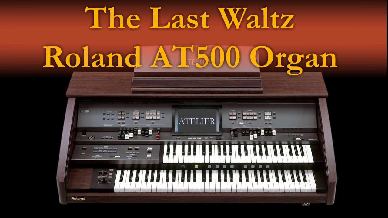 The Last Waltz - performed on Roland AT500 organ