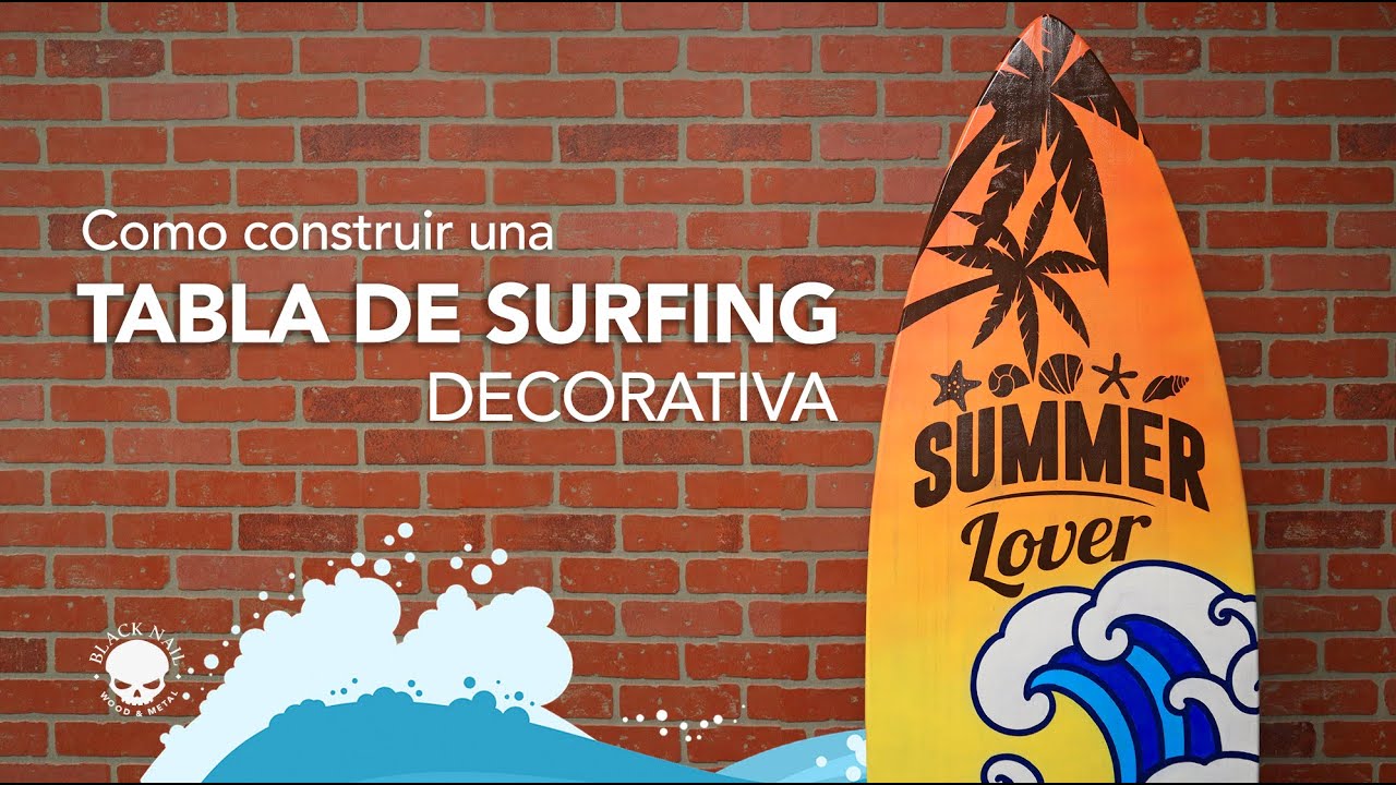 Como construir una tabla de surfing decorativa