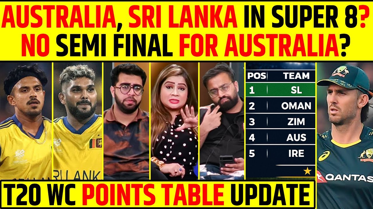 AUSTRALIA, SRI LANKA IN SUPER 8? NO SEMI FINAL FOR AUSTRALIA? T20 WORLD CUP POINTS TABLE UPDATE