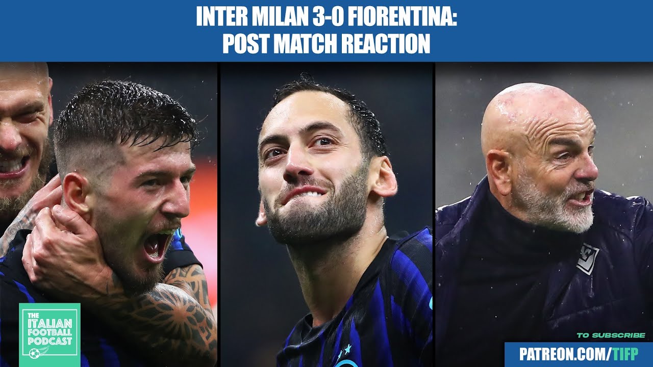 Inter Milan 3-0 Fiorentina REACTION: Sucic Magic & Calhanoglu Rocket End Pioli's Tenure At Viola?
