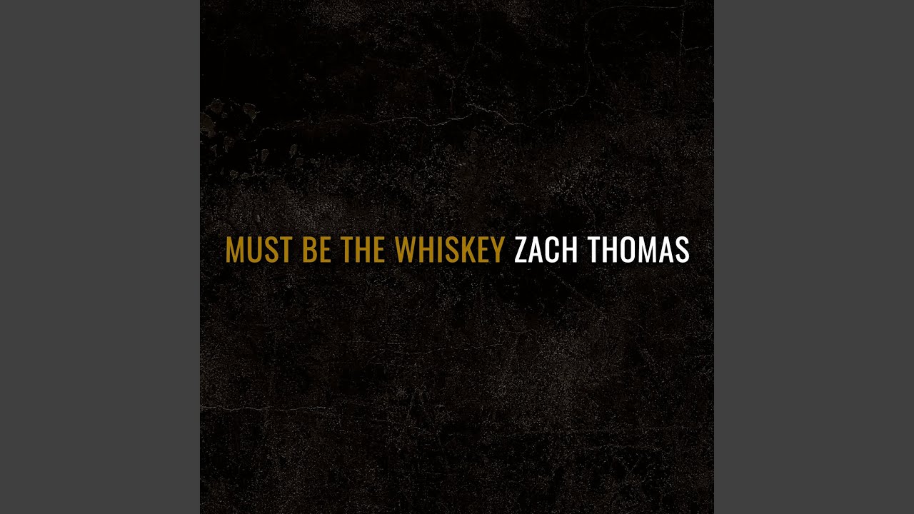 Must Be the Whiskey