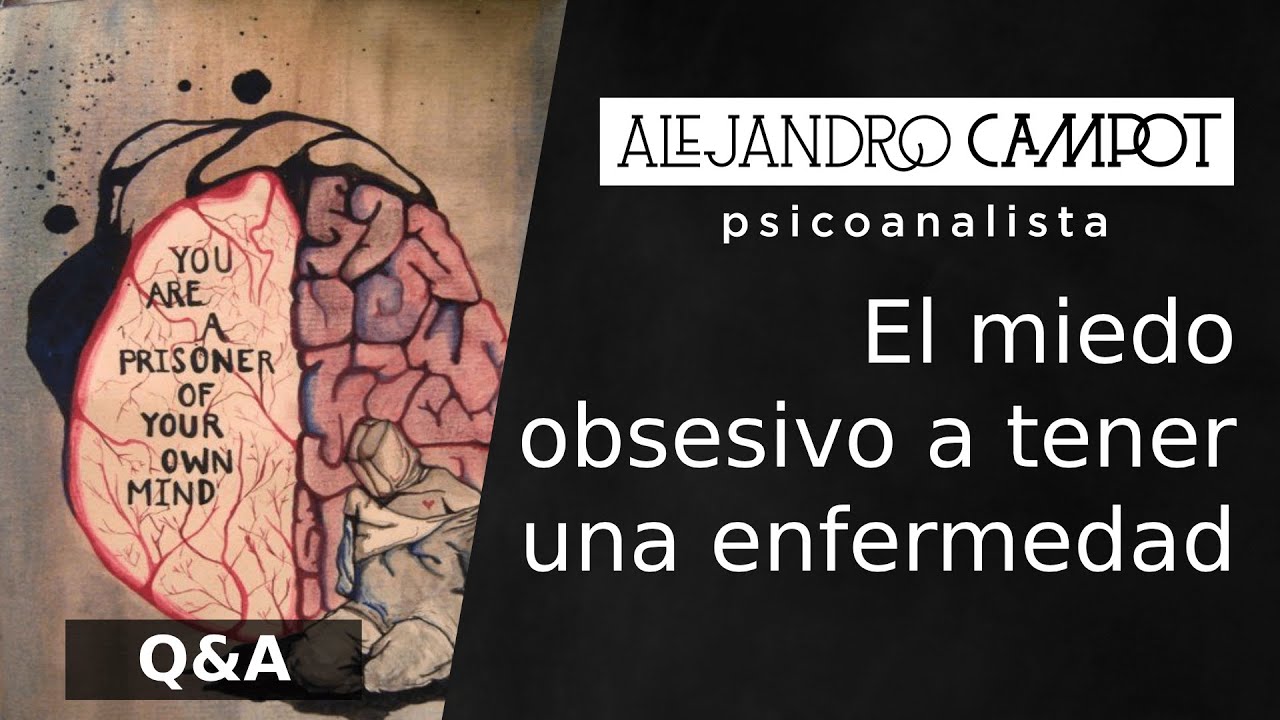 El miedo obsesivo a tener una enfermedad.