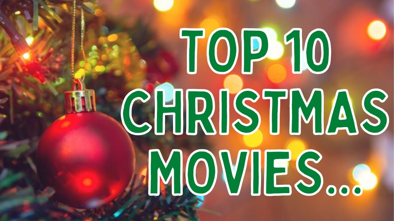Top 10 Christmas Movies of All Time...