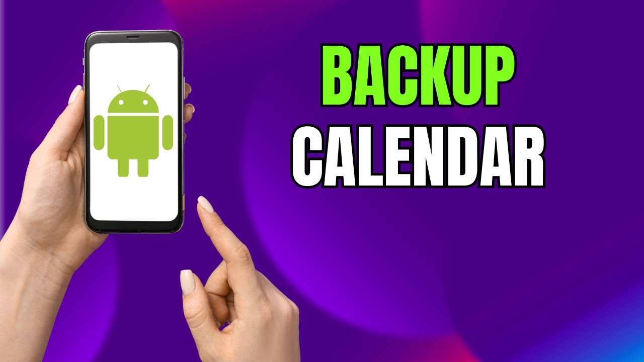 Don&rsquo;t Lose Events! How to Backup Calendar Data on Samsung (2026)