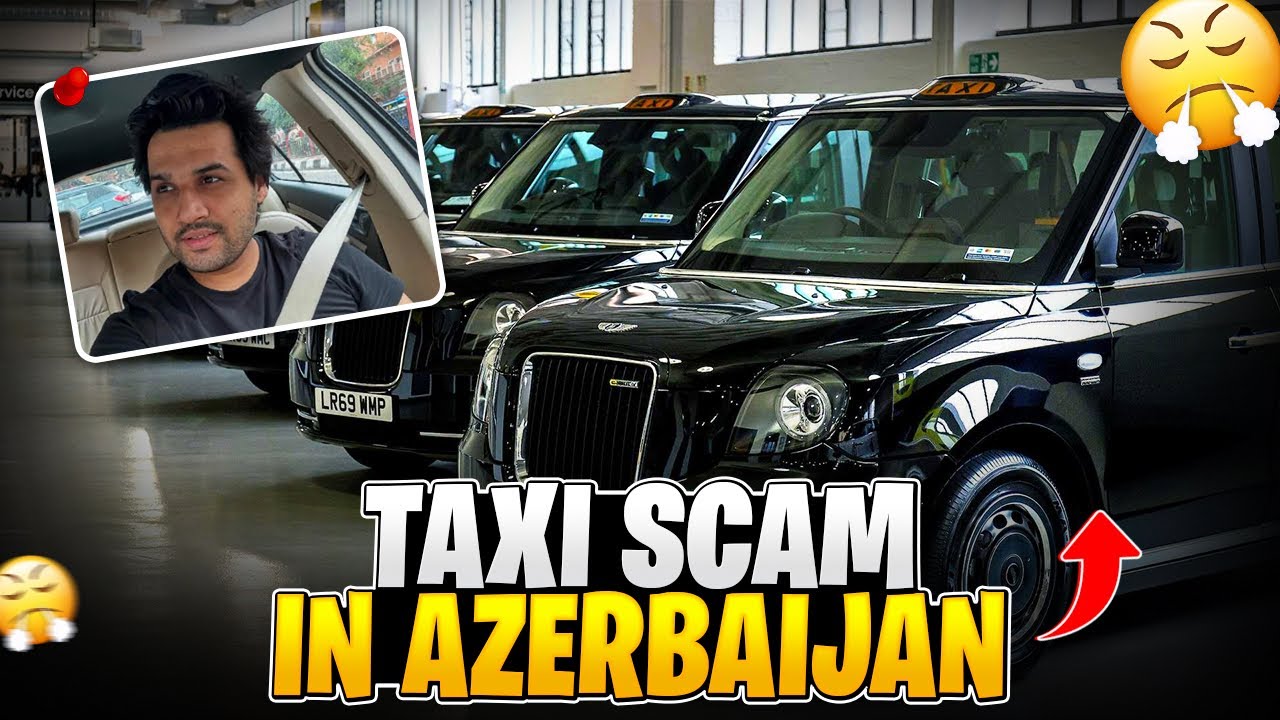 Taxi Scam | Azerbaijan