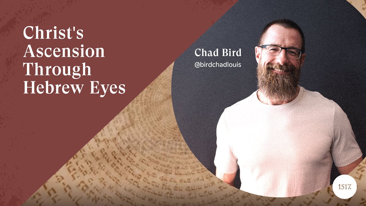 Christ's Ascension Through Hebrew Eyes