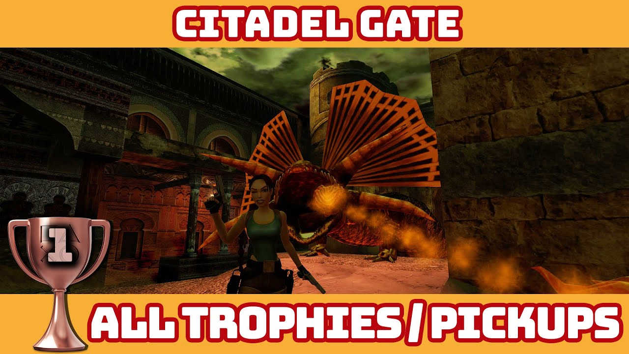 Tomb Raider IV Remastered  - Citadel Gate (All Trophies/Pick-ups)