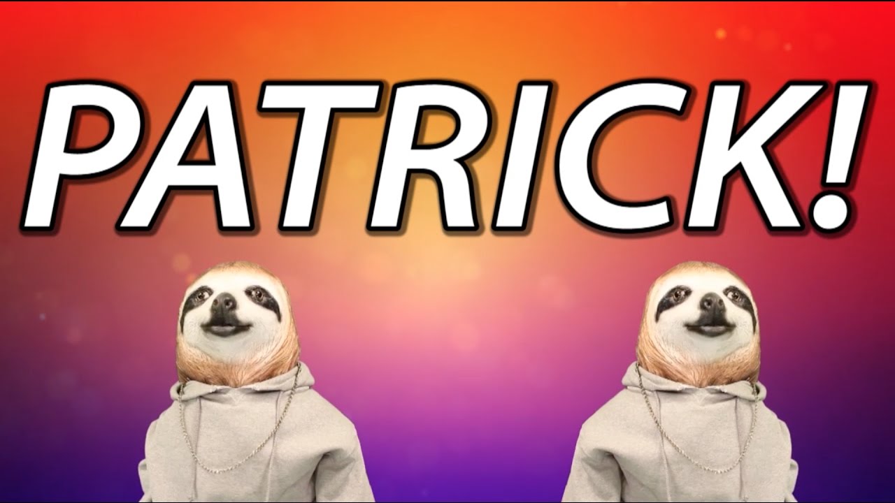 HAPPY BIRTHDAY PATRICK! - SLOTH HAPPY BIRTHDAY RAP