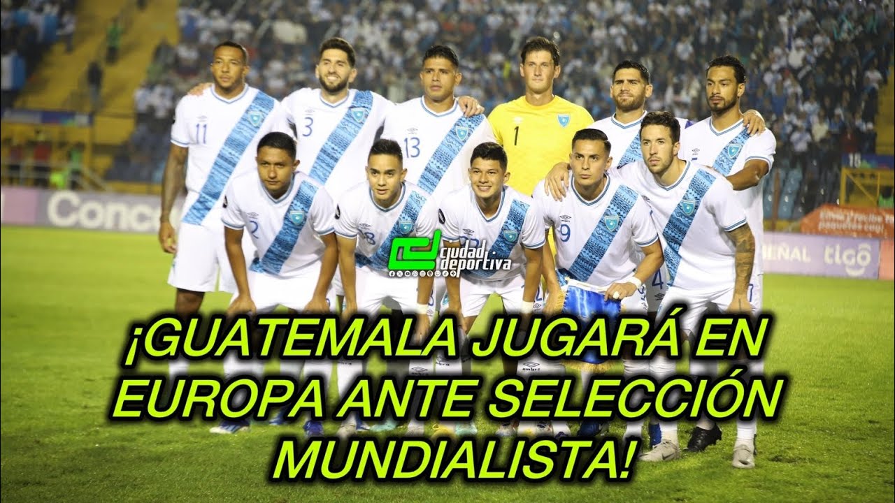 ¡SELECCIÓN DE GUATEMALA 🇬🇹 JUGARÁ ANTE UNA SELECCIÓN MUNDIALISTA AFRICANA EN EUROPA!