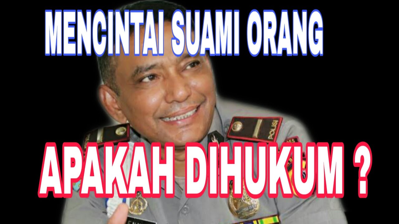 Mencintai suami orang lain : Dapatkah dipidana ?