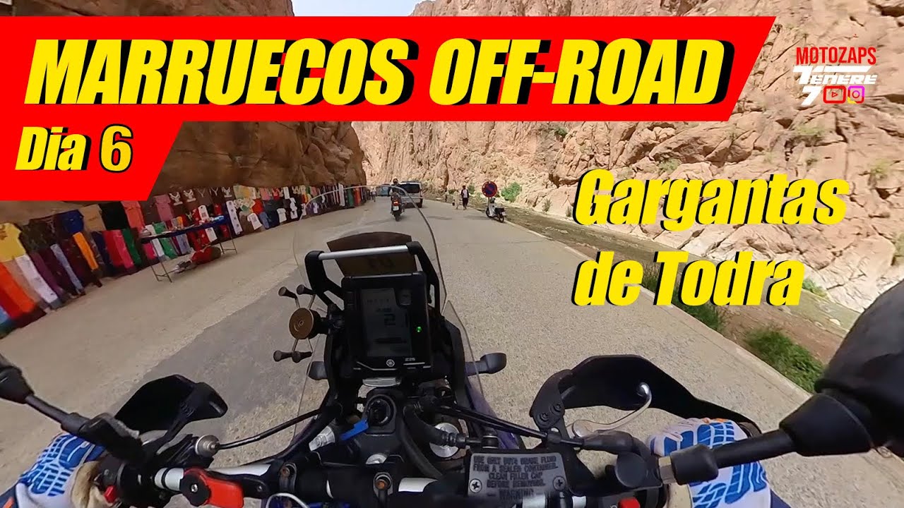 GARGANTAS DE TODRA, TENERE 700 por MARRUECOS