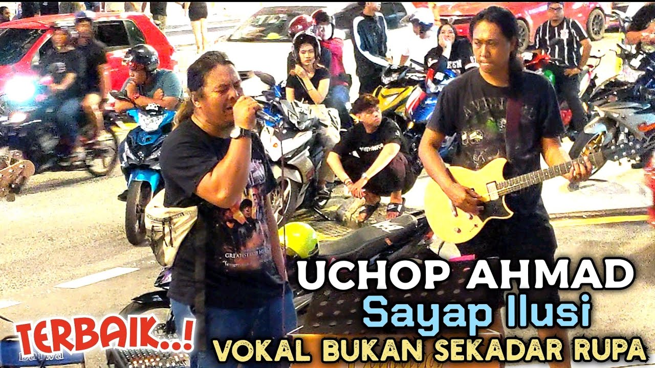 🔥SAYAP ILUSI ~ UCHOP AHMAD Vokal Bukan Sekadar Rupa, Memang TERBAIK❗Sempoi Jer Dia Tapau..